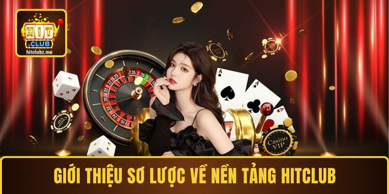Giới thiệu về nền tảng cá cược uy tín hàng đầu Hitclub