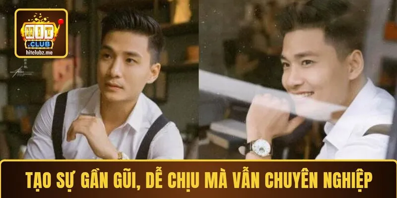 Tạo sự gần gũi, dễ chịu mà vẫn chuyên nghiệp
