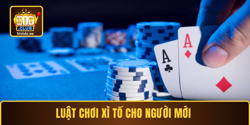 Luật chơi Xì Tố cho người mới