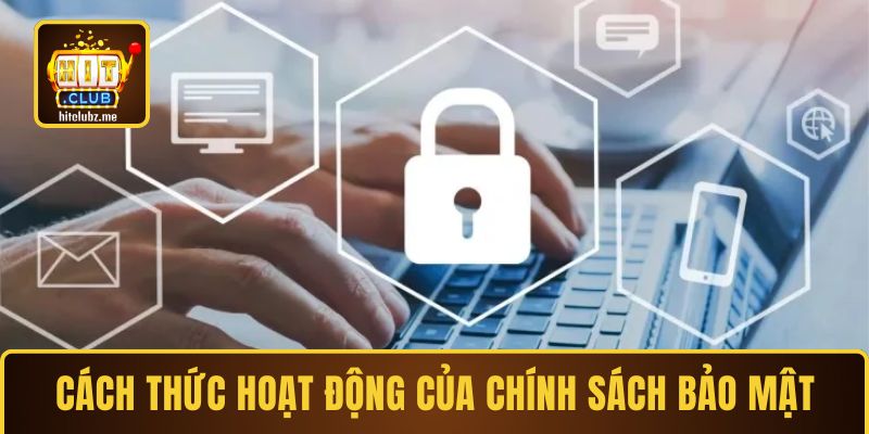 Cách thức hoạt động của chính sách bảo mật