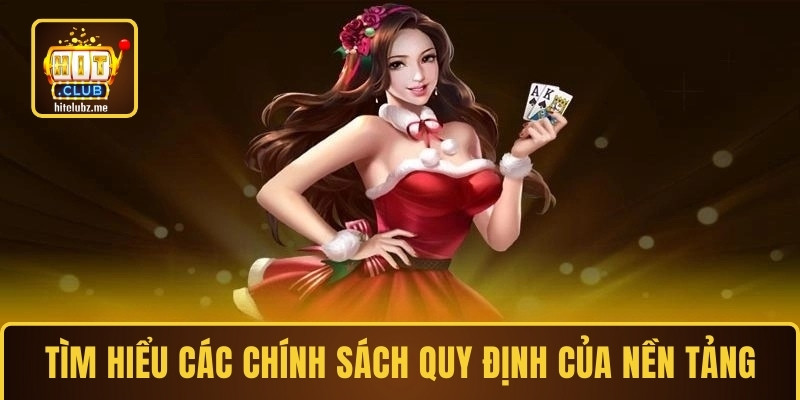 Tìm hiểu các chính sách quy định của nền tảng