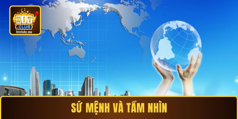 Giới thiệu Hitclub về sứ mệnh và tầm nhìn trong tương lai