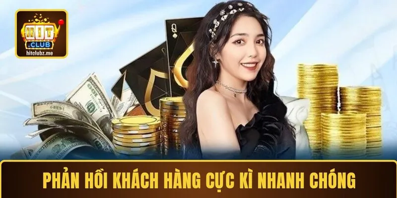 Phản hồi khách hàng cực kỳ nhanh chóng
