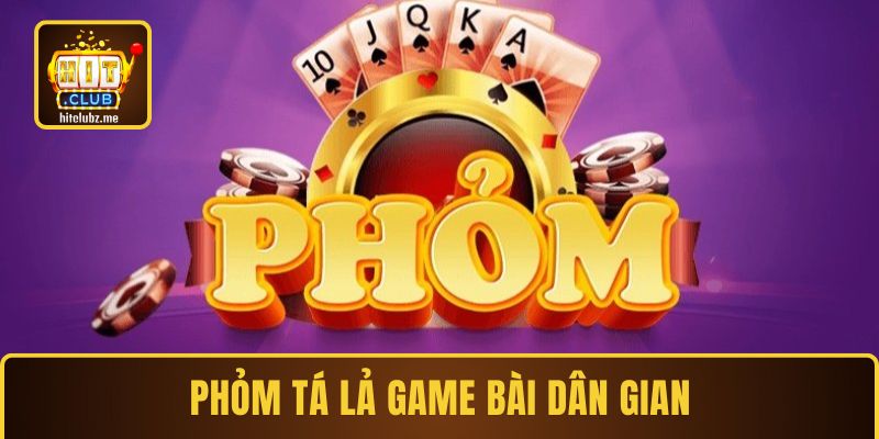 Phỏm Tá Lả game bài dân gian