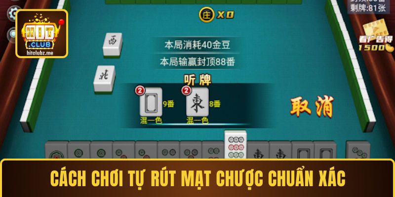 Hướng dẫn cách chơi Tự rút Mạt Chược chuẩn xác