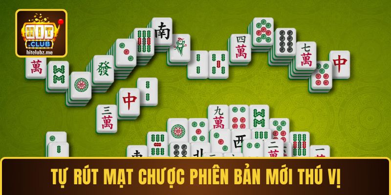 Tự rút Mạt Chược phiên bản mới thú vị